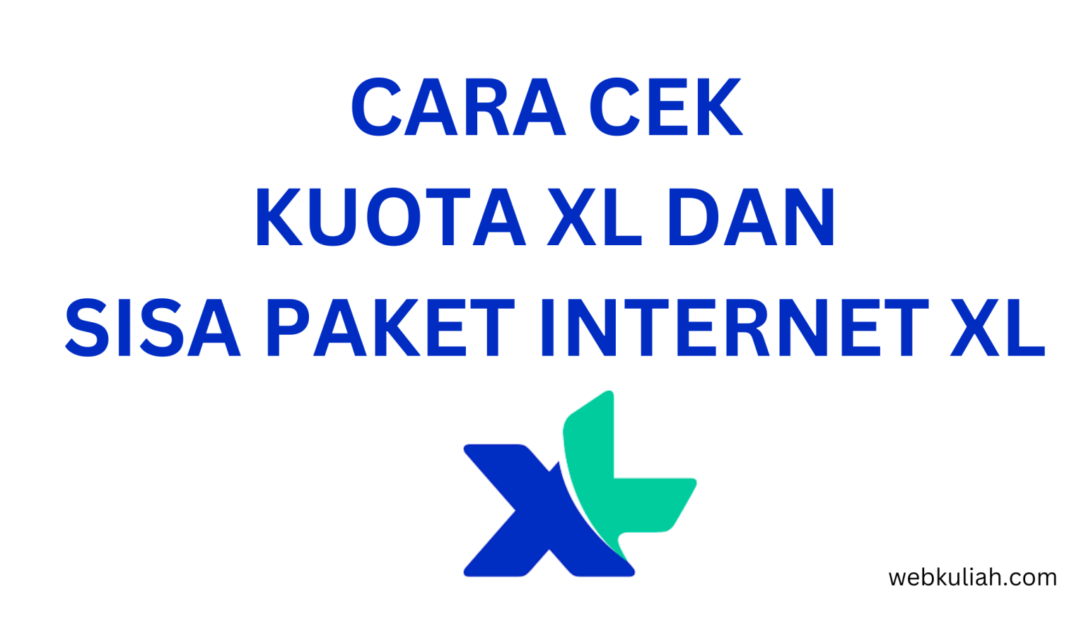 Cara Cek Kuota XL dan Sisa Paket XL